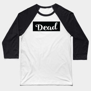 Dead Baseball T-Shirt